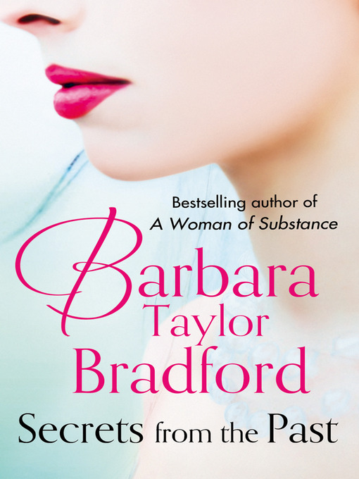 Title details for Secrets from the Past by Barbara Taylor Bradford - Wait list